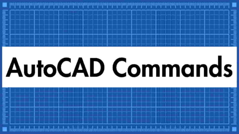 AutoCAD Commands List जो हर यूजर को पता होना चाहिए