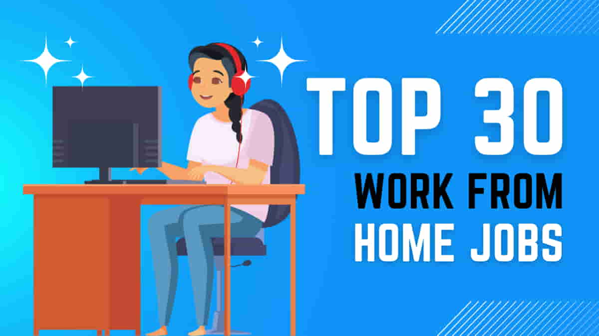 घर बैठे कौनसा Job करें? ये 30 काम आप घर बैठे ही कर सकते है