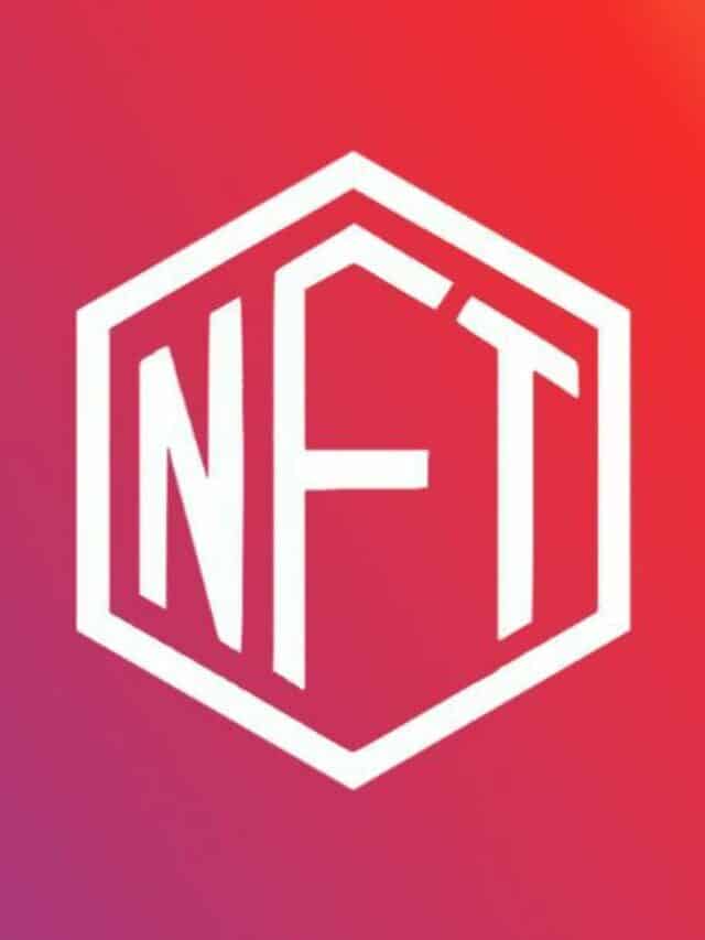 NFT क्या है और कैसे काम करता है जानें आसान शब्दों में