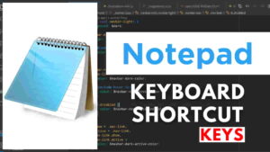 Notepad Shortcut Keys जो सभी को पता होना चाहिए