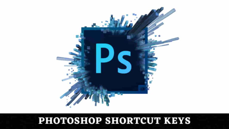 40+ Photoshop Shortcut Keys जो सभी फोटोशॉप यूजर को पता होनी चाहिए