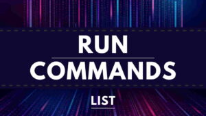 कंप्यूटर के लिए 30+ Run Commands